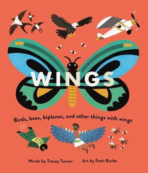 Cover for Tracey Turner · Wings: Birds, Bees, Biplanes, and Other Things With Wings (Paperback Book) (2022)