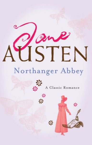 Northanger Abbey - Jane Austen - Kirjat - Headline Publishing Group - 9780755331444 - maanantai 15. toukokuuta 2006