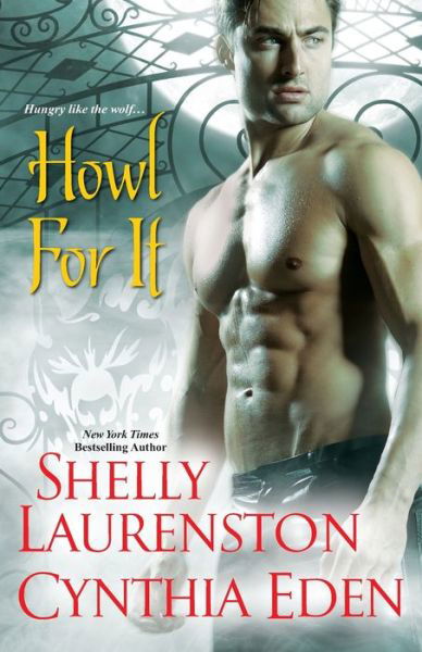 Howl For It - Shelly Laurenston - Kirjat - Kensington Publishing - 9780758273444 - tiistai 28. elokuuta 2012