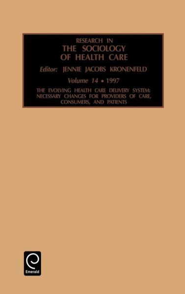 Cover for Jennie Jacobs Kronenfeld · Research in the Sociology of Health Care: Necessary Changes for Providers of Care, Consumers and Patients - Research in the Sociology of Health Care (Hardcover Book) (1997)