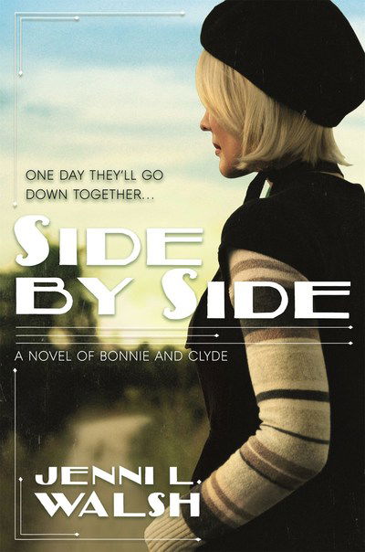 Cover for Jenni L. Walsh · Side by Side: A Novel of Bonnie and Clyde (Paperback Book) (2019)