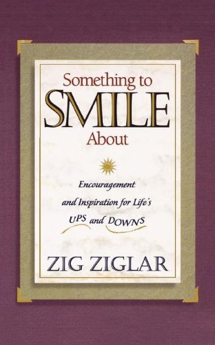 Cover for Zig Ziglar · Something to Smile About: Encouragement and Inspiration for Life's Ups and Downs (Taschenbuch) (2009)