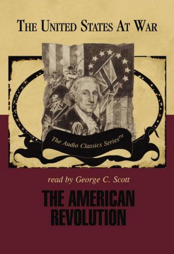 Cover for George H. Smith · The American Revolution (Part 1 -and- Part 2) (The United States at War - Audio Classics Series) (Audiobook (CD)) [Unabridged edition] (2007)