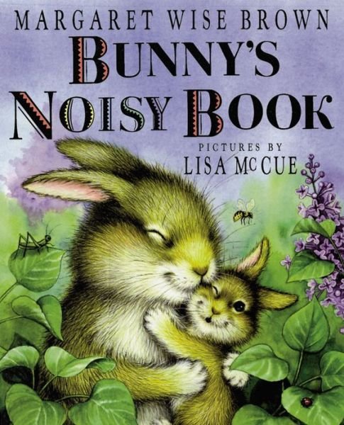 Bunny's Noisy Book - Margaret Wise Brown - Kirjat - Little, Brown Books for Young Readers - 9780786807444 - perjantai 1. helmikuuta 2002