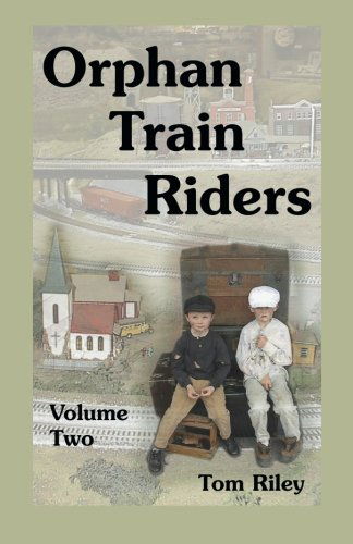 Cover for Tom Riley · Orphan Train Riders: Entrance Records from the American Female Guardian Society's Home for the Friendless in New York, Volume 2 (Paperback Book) (2009)