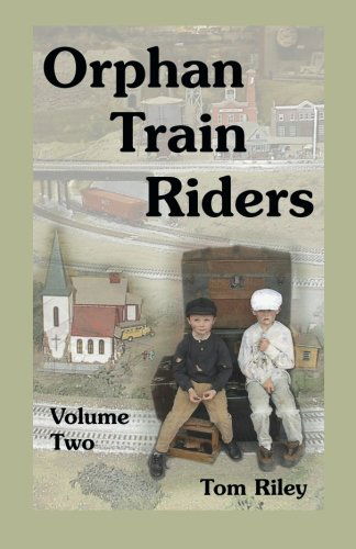 Cover for Tom Riley · Orphan Train Riders: Entrance Records from the American Female Guardian Society's Home for the Friendless in New York, Volume 2 (Pocketbok) (2009)