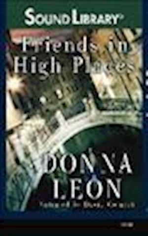 Cover for Donna Leon · Friends in High Places A Commissario Guido Brunetti Mystery (MISC) (2013)