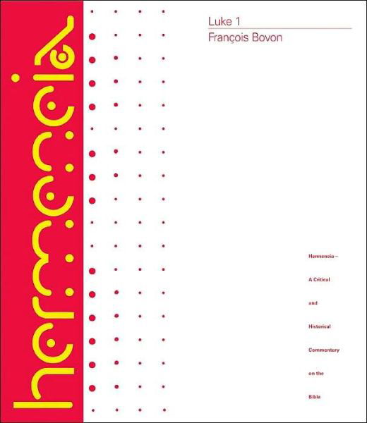 Cover for Francois Bovon · Luke 1: A Commentary on the Gospel of Luke 1:1-9:50 - Hermeneia (Inbunden Bok) (2002)