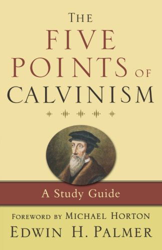 Cover for Edwin H. Palmer · The Five Points of Calvinism – A Study Guide (Paperback Book) [3rd edition] (2010)