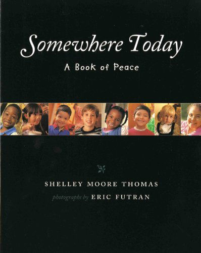 Cover for Thomas, Moore, Shelly · Somewhere Today: A Book of Peace (Paperback Book) (1998)