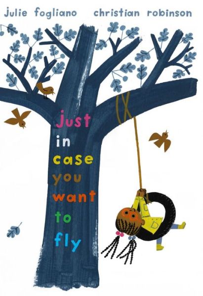 Cover for Julie Fogliano · Just In Case You Want to Fly (Inbunden Bok) (2019)