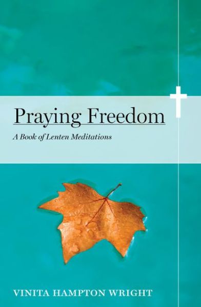 Cover for Vinita Hampton Wright · Praying Freedom (Book) (2013)