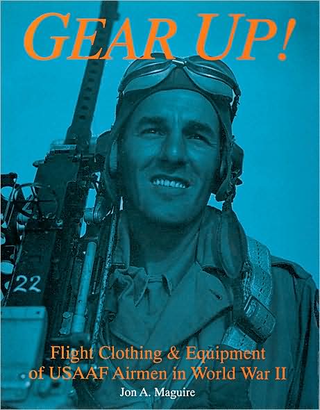 Cover for Jon A. Maguire · Gear up! - flight clothing &amp; equipment of usaaf airmen in wwii (Hardcover Book) (1997)