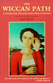 Cover for Rae Beth · The Wiccan path (Book) [1st U.S. edition] (1995)