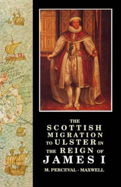 Cover for M. Perceval-Maxwell · The Scottish migration to Ulster in the Reign of James I (Book) (1990)