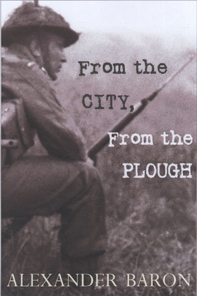 From The City, From The Plough - Alexander Baron - Książki - Black Spring Press Ltd - 9780948238444 - 7 czerwca 2010