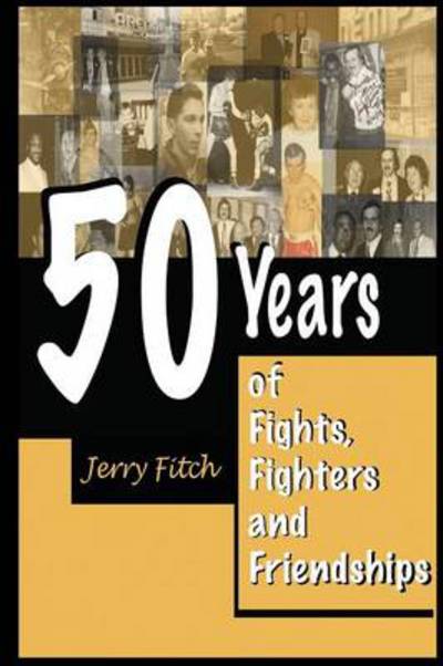 Cover for Jerry Fitch · 50 Years of Fights, Fighters and Friendships (Paperback Book) (2013)