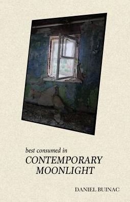Cover for Daniel Buinac · Best Consumed in Contemporary Moonlight (Poetry of Falling Frames) (Volume 1) (Pocketbok) (2014)