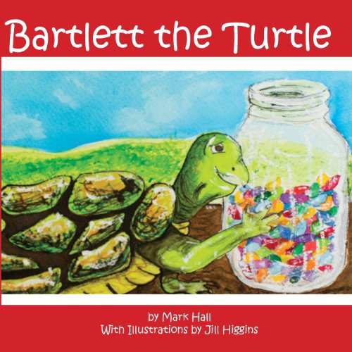 Bartlett the Turtle - Mark Hall - Books - Beach Mountain Press - 9780984670444 - August 23, 2012