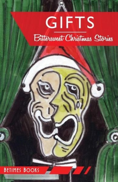 Cover for Kevin Stevens · Gifts: Bittersweet Christmas Stories (Paperback Book) (2014)
