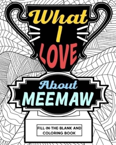 Cover for Paperland · What I Love About Meemaw Coloring Book (Paperback Book) (2024)