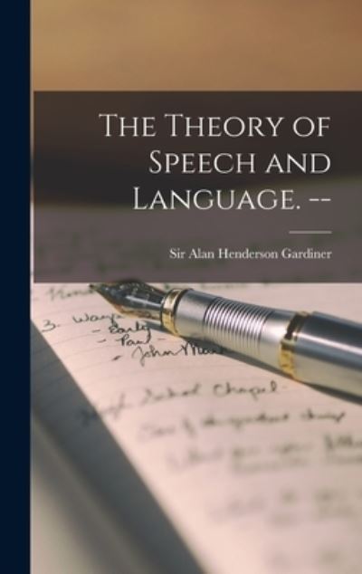 Cover for Sir Alan Henderson Gardiner · The Theory of Speech and Language. -- (Hardcover Book) (2021)