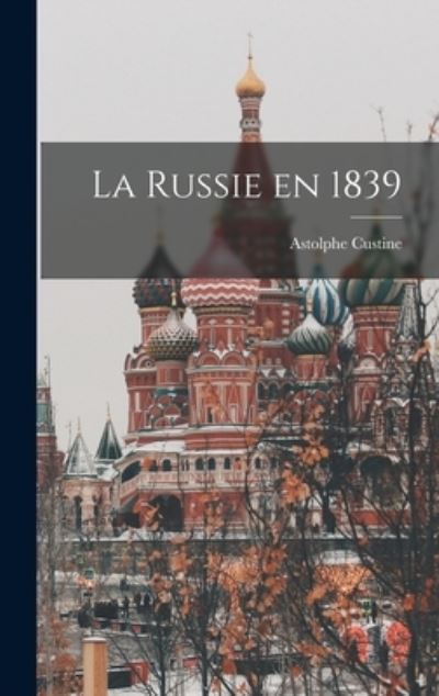 Cover for Astolphe Custine · Russie En 1839 (Book) (2022)