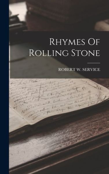 Rhymes Of Rolling Stone - Robert W Service - Livros - Legare Street Press - 9781018684444 - 27 de outubro de 2022