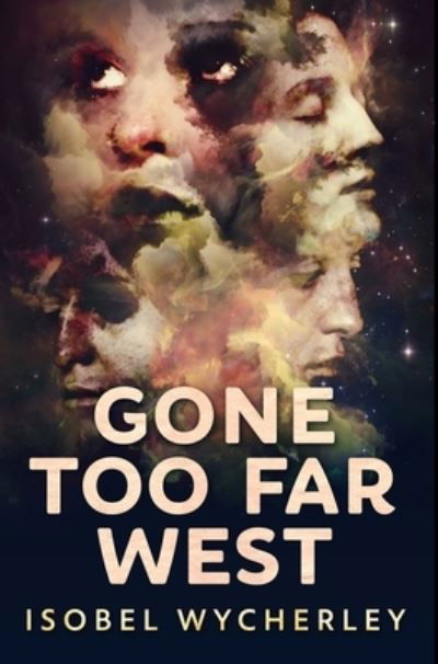 Cover for Isobel Wycherley · Gone Too Far West (Hardcover Book) (2021)