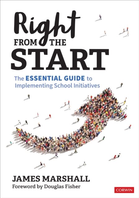 Cover for James Marshall · Right From the Start: The Essential Guide to Implementing School Initiatives (Paperback Book) (2023)