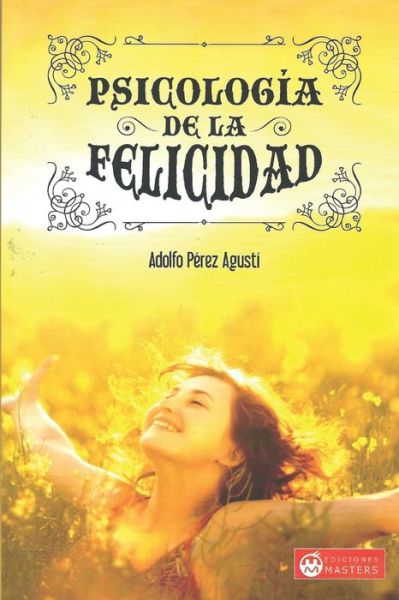 Cover for Adolfo Pérez Agustí · Psicología de la felicidad (Paperback Book) (2019)