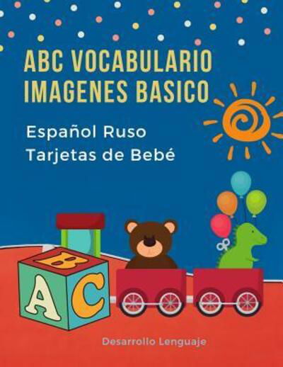 Cover for Desarrollo Lenguaje · ABC Vocabulario Imagenes Basico Español Ruso Tarjetas de Bebé (Paperback Bog) (2019)