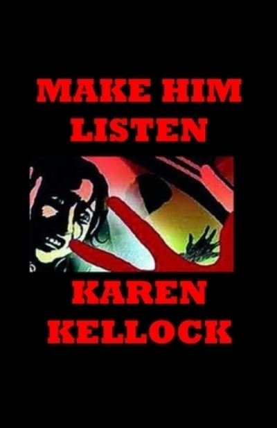 Cover for Karen Kellock · Make Him Listen (Pocketbok) (2019)