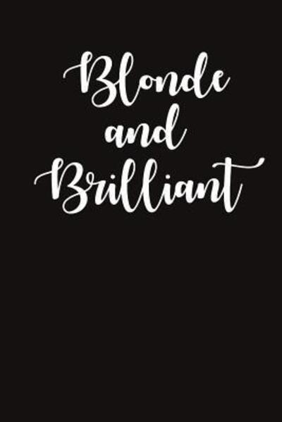 Blonde and Brilliant - Xangelle Creations - Livres - Independently Published - 9781098897444 - 15 mai 2019