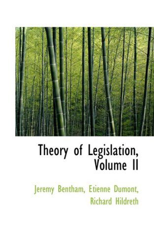 Cover for Jeremy Bentham · Theory of Legislation, Volume II (Hardcover Book) (2009)