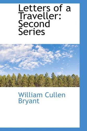 Cover for William Cullen Bryant · Letters of a Traveller: Second Series (Hardcover Book) (2009)