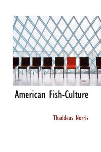 Cover for Thaddeus Norris · American Fish-culture (Paperback Book) (2009)