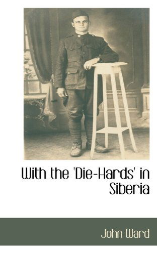 Cover for John Ward · With the 'die-hards' in Siberia (Paperback Book) (2009)