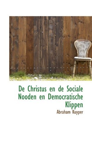 Cover for Abraham Kuyper · De Christus en De Sociale Nooden en Democratische Klippen (Taschenbuch) (2009)