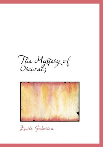 Cover for Emile Gaboriau · The Mystery of Orcival; (Hardcover Book) (2009)