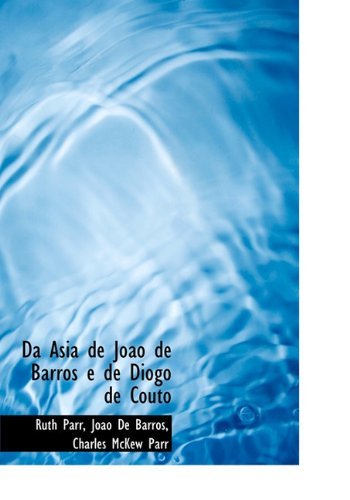 Da Asia De Jo O De Barros E De Diogo De Couto - Charles Mckew Parr - Kirjat - BiblioLife - 9781117220444 - keskiviikko 18. marraskuuta 2009