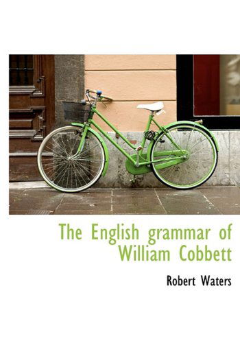 Cover for Robert E. Waters · The English Grammar of William Cobbett (Hardcover Book) (2009)