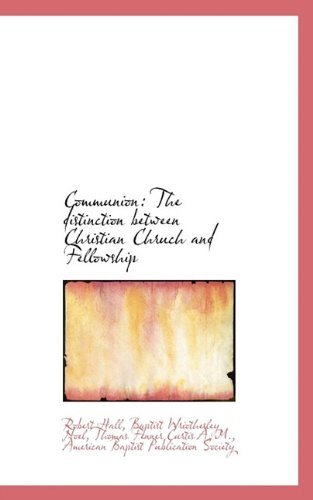 Cover for Baptist Wriothesley Noel · Communion: the Distinction Between Christian Chruch and Fellowship (Paperback Bog) (2009)