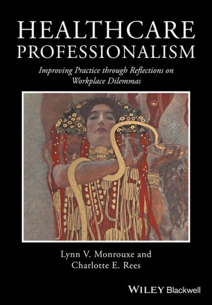 Cover for Lynn V. Monrouxe · Healthcare Professionalism: Improving Practice through Reflections on Workplace Dilemmas (Paperback Book) (2017)