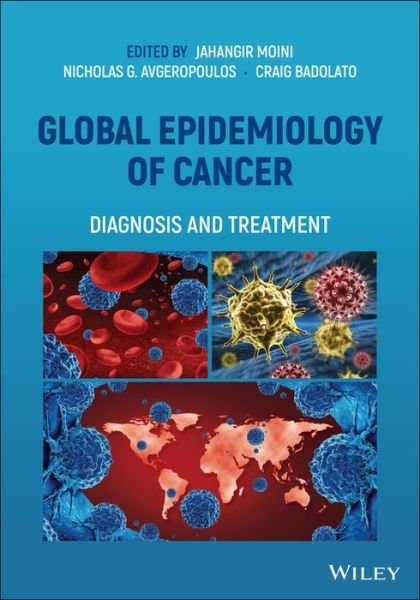 Cover for Jahangir Moini · Global Epidemiology of Cancer: Diagnosis and Treatment (Innbunden bok) (2022)