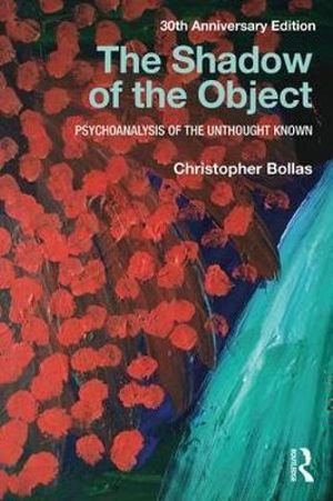 Cover for Christopher Bollas · The Shadow of the Object: Psychoanalysis of the Unthought Known (Taschenbuch) (2017)