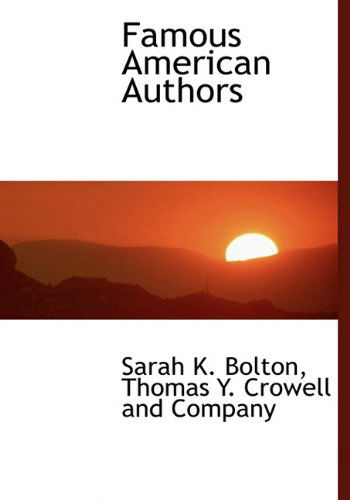 Cover for Sarah Knowles Bolton · Famous American Authors (Inbunden Bok) (2010)