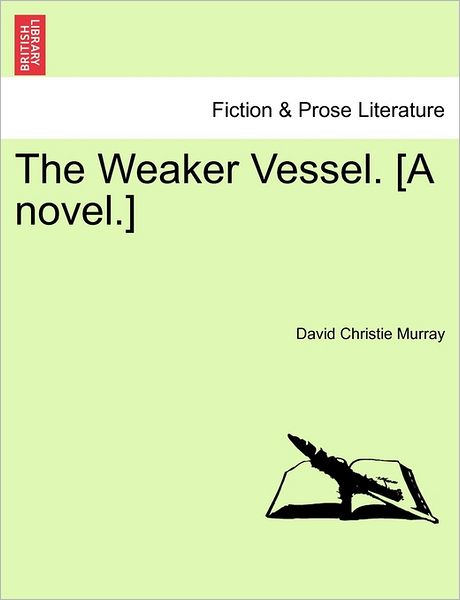 Cover for David Christie Murray · The Weaker Vessel. [a Novel.] (Paperback Book) (2011)