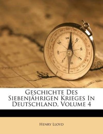 Cover for Lloyd · Geschichte Des Siebenjährigen Kri (Book)