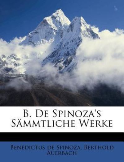 B. De Spinoza's Sämmtliche Werk - Spinoza - Książki - Nabu Press - 9781248210444 - 1 października 2011